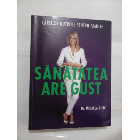 SANATATEA ARE GUST - DR. Mihaela Bilic